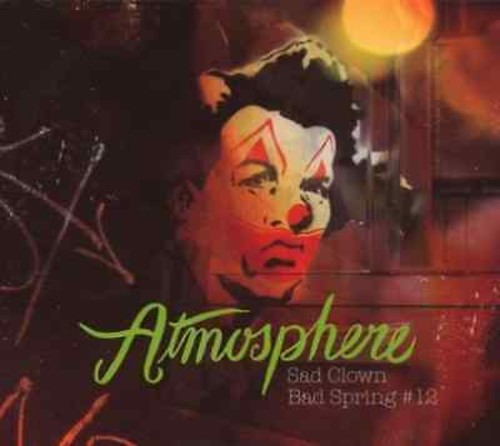 the album cover for Atmosphere - Sad Clown Bad Spring 12
