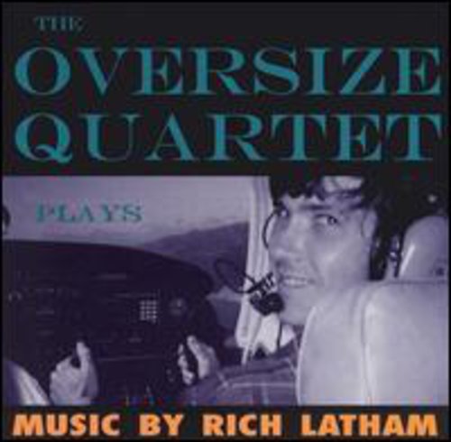 Oversize Quartet - Plays Rich Latham - Music CD
