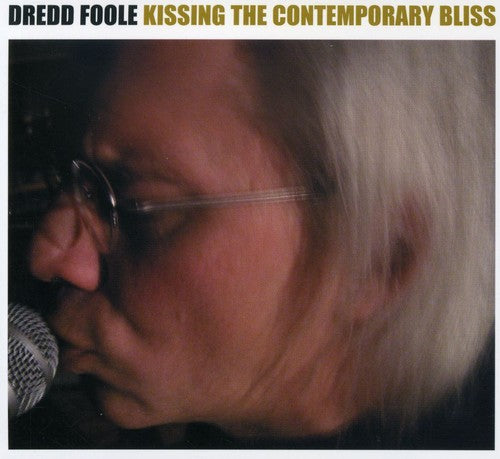 Dredd Foole - Kissing The Contemporary Bliss - Music CD