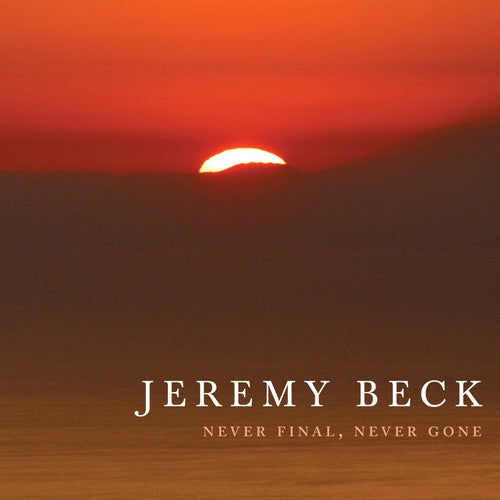 Beck,jeremy - Never Final Never Gone - Music CD