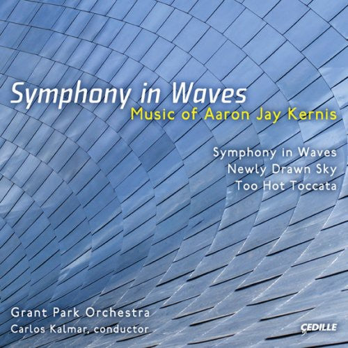 the album cover for Aaron Jay Kernis - Symphony in Waves