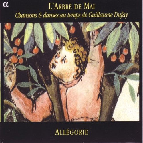 Ensemble Allegoire - L'arbre De Mai: Songs & Dances Of The 15th Century - Music CD