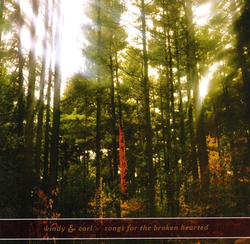 Windy & Carl - Songs For The Broken Hearted - Music CD
