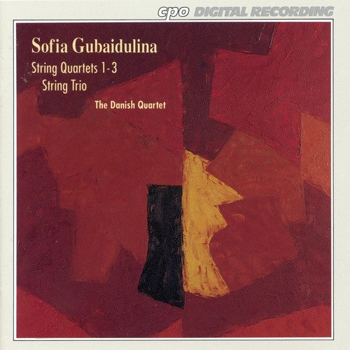 Gubaidulina,sofia / Danish Quartet - String Quartets 1-3 / String Trio - Music CD