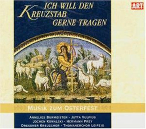 Bach / Mozart / Schreier / Dresdner Kreuzchor - Ich Will Den Kreuzstab Gerne Tragen - Music CD