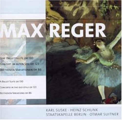 Reger / Schunk / Suske / Suitner - Ballet Suite - Music CD