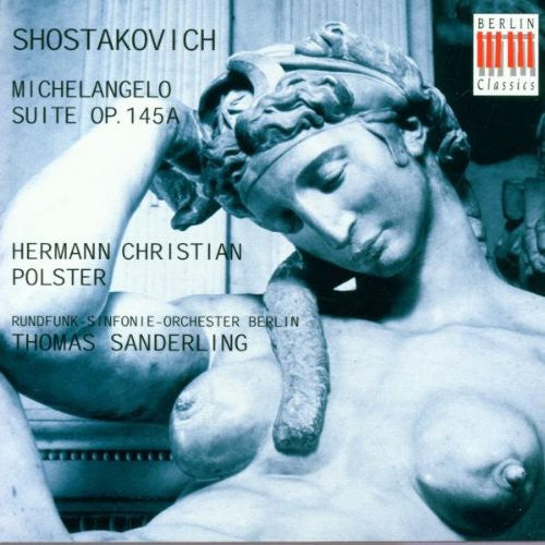 Shostakovich / Polster / Sanderling / Berlin Radio - Michelangelo Suite Opus 145a - Music CD
