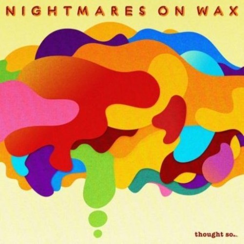 Nightmares On Wax - Thought So - Music CD