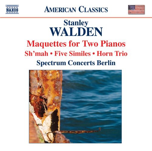 the album cover for S. Walden - Maquettes for Two Pianos / Sh'mah / Five Similies