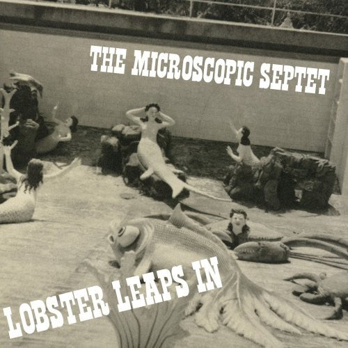 Microscopic Septet - Lobster Leaps In - Music CD
