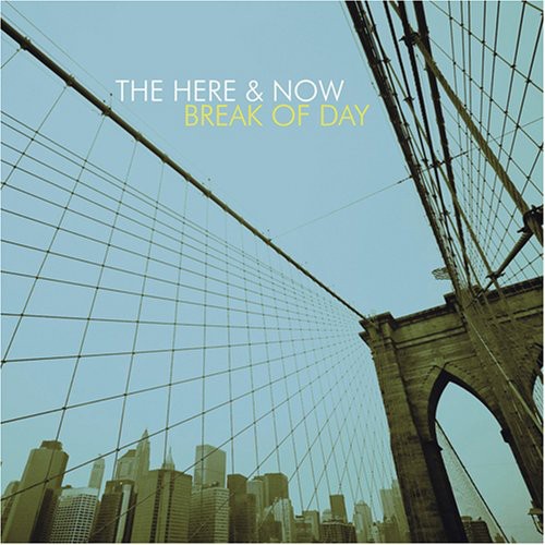 Here & Now - Break Of Day - Music CD