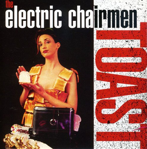 Electric Chairmen - Toast - Music CD