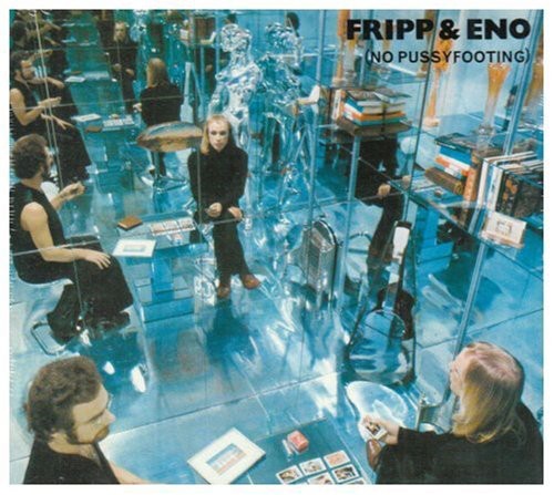 Fripp & Eno - No Pussyfooting - Music CD