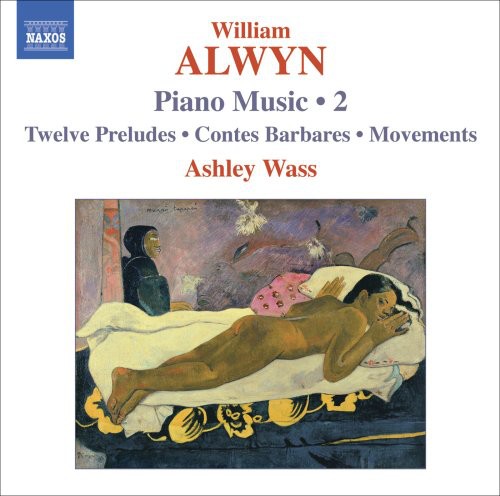 Alwyn / Wass - Piano Music 2 / 12 Preludes / Contes Barbares - Music CD