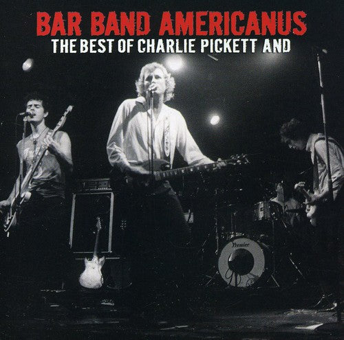 Pickett,charlie - Bar Band Americanus: Best Of Charlie Pickett & - Music CD