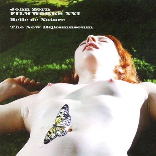 Zorn,john - Filmworks Xxi: Belle De Nature / Rijksmuseum - Music CD