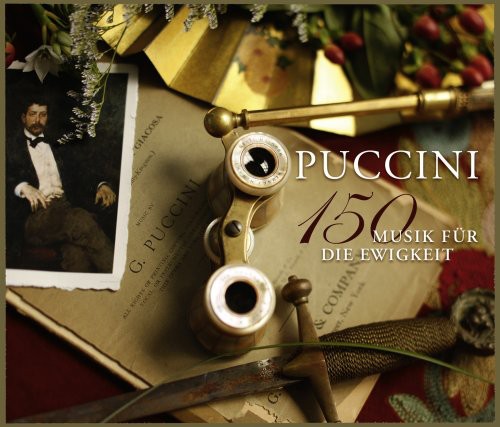 Puccini 150: Musik Fur Die Ewigkeit / Various - Puccini 150: Musik Fur Die Ewigkeit / Various - Music CD