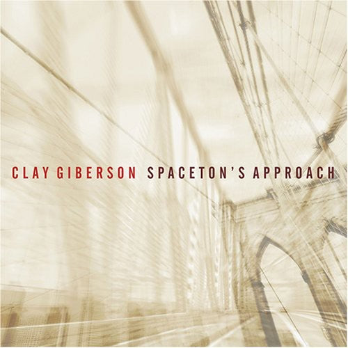 Giberson,clay - Spaceton's Approach - Music CD