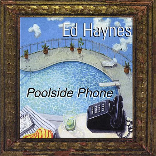 Haynes,ed - Poolside Phone - Music CD
