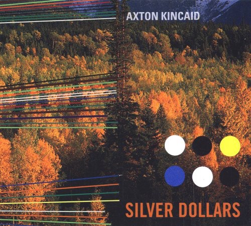 Axton Kincaid - Silver Dollars - Music CD