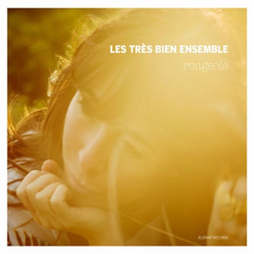 the album cover for Les Tres Bien Ensemble - Rougeole