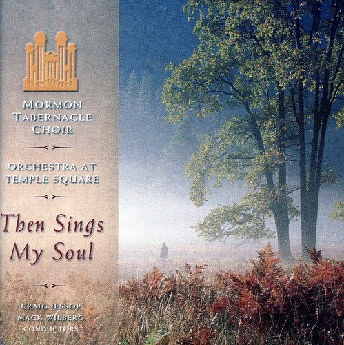 Mormon Tabernacle Choir - Then Sings My Soul - Music CD