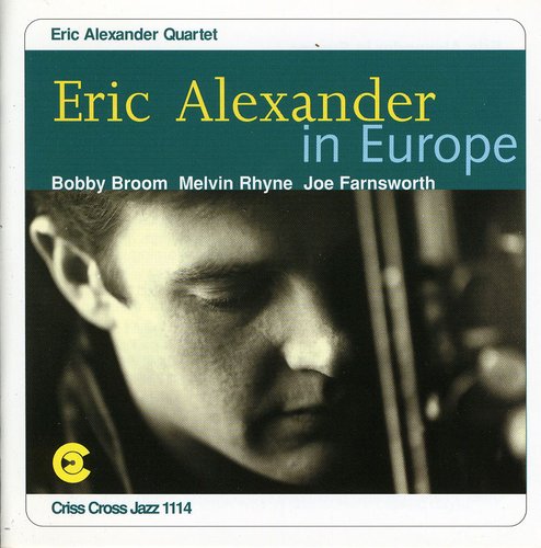 the album cover for Eric Alexander - Eric Alexander in Europe