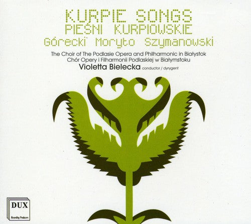 the album cover for Gorecki / Szymanowski / Wroblewska / Nerlowski - Five Kurpie Songs Piesni for Choir a Cappel