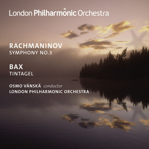 Rachmaninoff / Bax / Lpo / Vanska - Symphony No. 3 / Tintagel - Music CD
