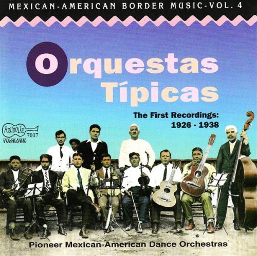 Mexican-american Border 4: Orquestas Tipicas / Var - Mexican-american Border 4: Orquestas Tipicas / Var - Music CD
