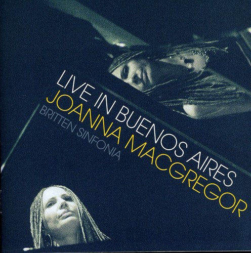 Macgregor,joanna / Britten Sinfonia - Live In Buenos Aires - Music CD
