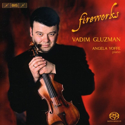 Gluzman / Yoffe / Medtner / Francescatti - Fireworks: Virtuoso Violin Music - Super Audio CD
