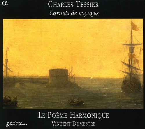 Tessier / Dumestre / Le Poeme Harmonique - Carnets De Voyages - Music CD