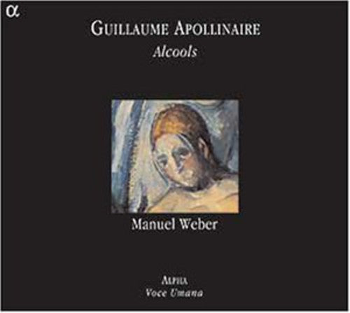 Apollinaire / Weber - Alcools - Music CD