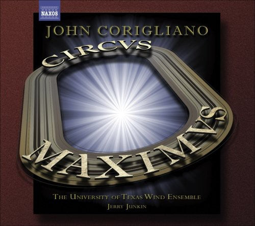 Corigliano / Univ Of Texas Wind Ensemble / Junkin - Circus Maximus / Gazebo Dances - Music CD