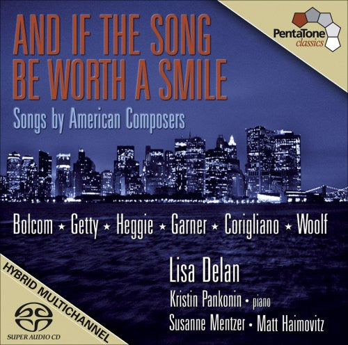 Bolcom / Corigliano / Heggie / Delan / Pankonin - If The Song Be Worth A Smile: Songs By American - Super Audio CD