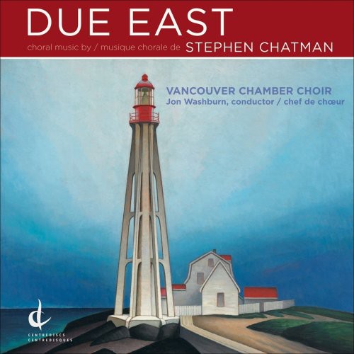 Chatman / Vancouver Chamber Choir / Washburn - Due East - Music CD