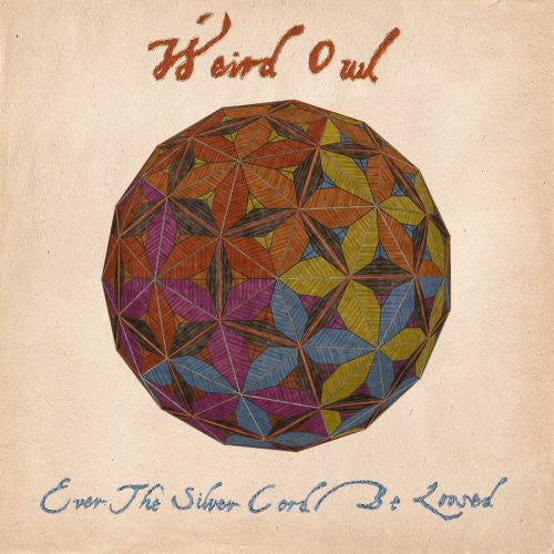 Weird Owl - Ever The Silver Cord Be Loosed - Music CD
