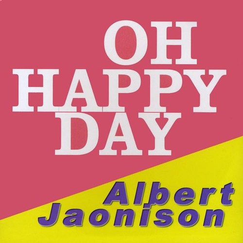 the album cover for Albert Jaonison - Oh Happy Day
