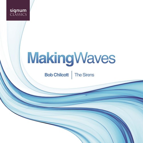 Chilcott / Farrington / Hawkins - Making Waves - Music CD