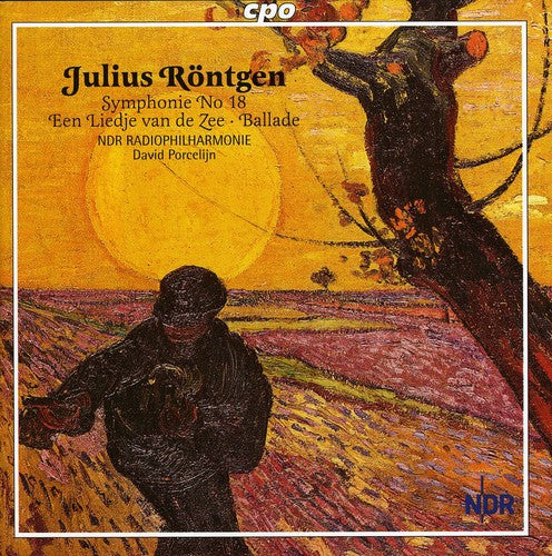 Rontgen / Ndr Radio Philharmonie / Porcelijn - Symphonie No. 18 / Een Liedje Van De Zee - Music CD