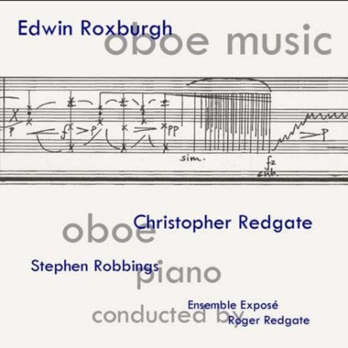 Roxburgh / Redgate / Robbings - Edwin Roxburgh: Oboe Music - Music CD