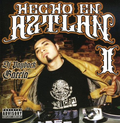 the album cover for Dj Payback Garcia - Hecho En Aztlan, Vol. 2