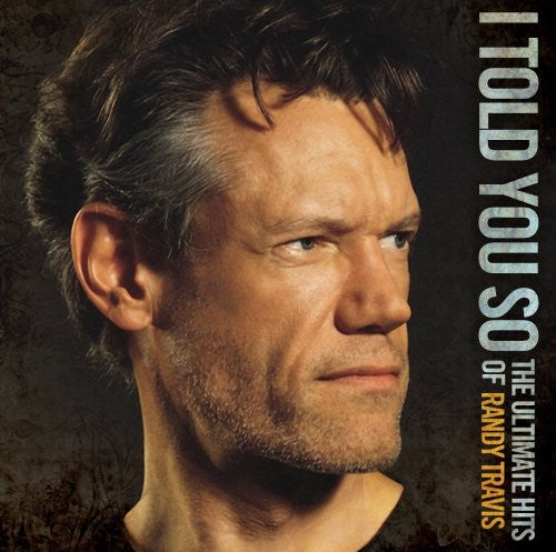 I Told You So: The Ultimate Hits of Randy Travis [2 CD] Music CD