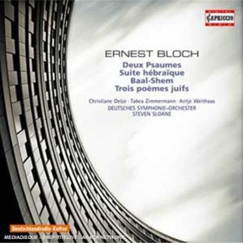 Bloch / Oelze / Zimmerman / Sloane / Weithaas - Deux Psaumes / Suite Hebraique - Music CD