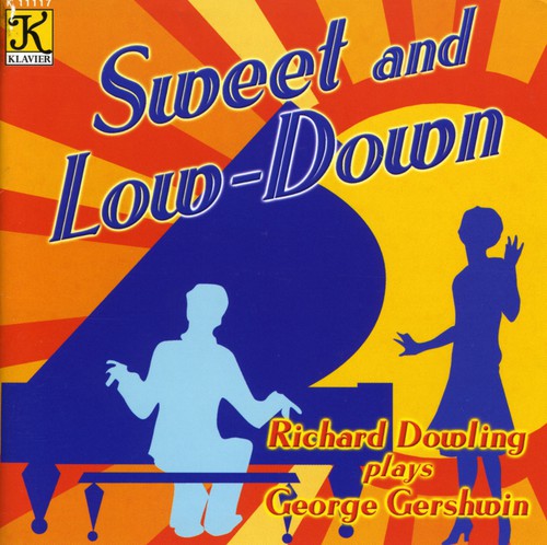 the album cover for Richard Dowling - Sweet and Low-Down: Piano Music Of George Gershwin