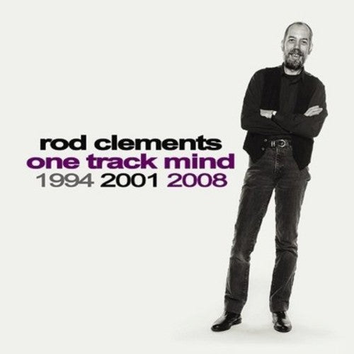Clements,rod - One Track Mind 1994 2001 2008 - Music CD