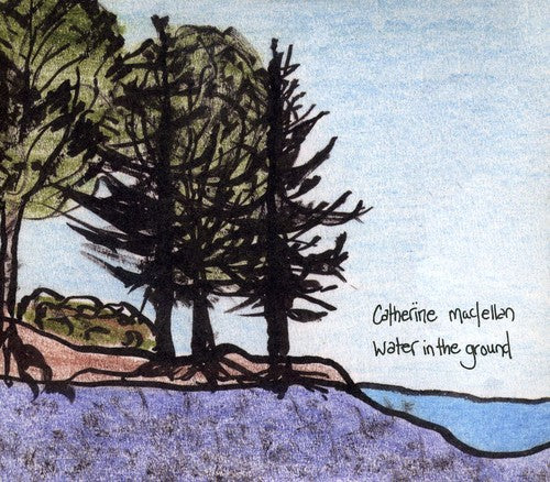 Maclellan,catherine - Water In The Ground - Music CD