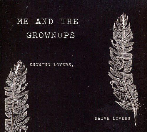 Me & Grownups - Knowing Lovers Naive Lovers - Music CD