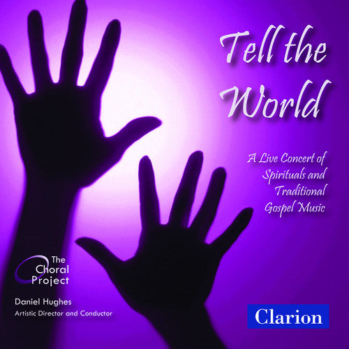 Hughes / Choral Project - Tell The World: Live Concert Of Spirituals - Music CD